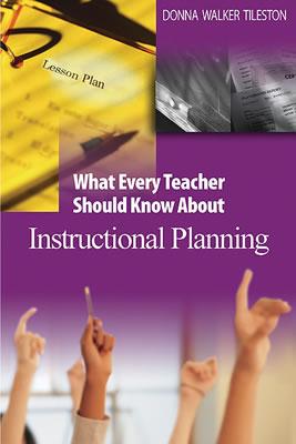 What Every Teacher Should Know about Instructional Planning - Tileston, Donna E Walker