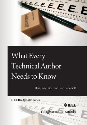 What Every Technical Author Needs to Know - Butterfield, Evan, and Grier, David Alan