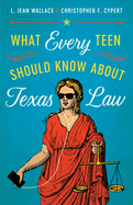 What Every Teen Should Know about Texas Law