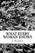 What Every Woman Knows