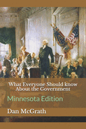 What Everyone Should know About the Government: Minnesota Edition