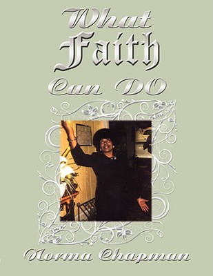 What Faith Can DO: My Journey Through Faith - Chapman, Norma