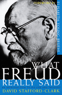 What Freud Really Said: An Introduction to His Life and Thought