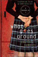 What Goes Around: Two Books in One: Cracked Up to Be & Some Girls Are