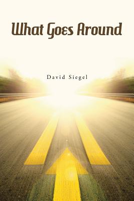 What Goes Around - Siegel, David