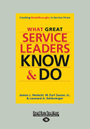 What Great Service Leaders Know and Do: Creating Breakthroughs in Service Firms (Large Print 16pt)