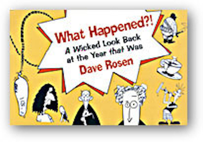 What Happened?!: A Wicked Look Back at the Year That Was - Rosen, Dave