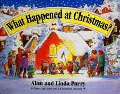 What Happened at Christmas - Parry, Alan, and Parry, Linda