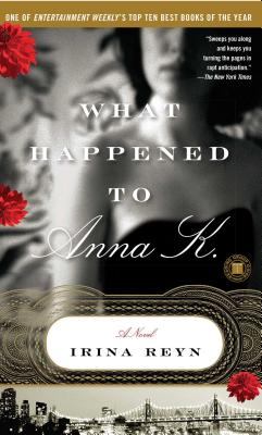 What Happened to Anna K. - Reyn, Irina