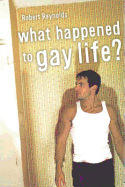 What Happened to Gay Life?