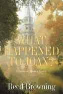 What Happened to Joan? - Browning, Reed