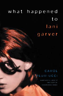 What Happened to Lani Garver - Plum-Ucci, Carol