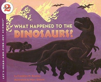 What Happened to the Dinosaurs? - Branley, Franklyn M, Dr.