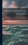 What happens in the sea?