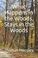 What Happens in the Woods, Stays in the Woods