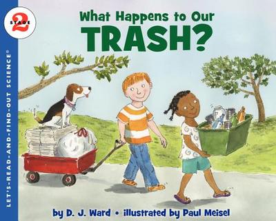 What Happens to Our Trash? - Ward, D J