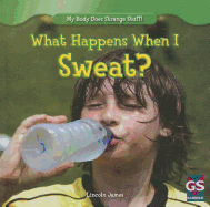 What Happens When I Sweat?