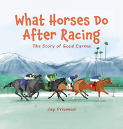 What Horses Do After Racing: The Story of Good Carma