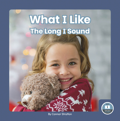 What I Like: The Long I Sound - Stratton, Connor