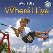 What I Like - Where I Live