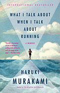 What I Talk about When I Talk about Running - Murakami, Haruki
