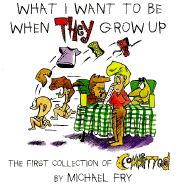 What I Want to Be When They Grow Up: The First Collection of Committed