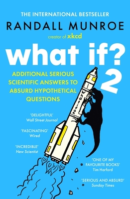 What If?2: Additional Serious Scientific Answers to Absurd Hypothetical Questions - Munroe, Randall