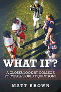 What If?: A Closer Look at College Football's Great Questions