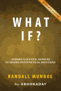 What If?: By Randall Munroe - Includes Analysis of What If