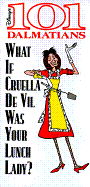What If Cruella de Vil Was Your Lunch Lady?