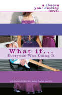 What If...Everyone Was Doing It: A Choose Your Destiny Novel