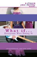 What If Everyone Was Doing It? - Ruckdeschel, Liz, and James, Sara