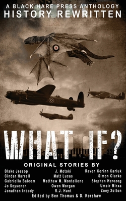 What If?: History Rewritten...with MAGIC! - Kershaw, D (Editor), and Thomas, Ben (Editor)