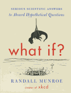 What If? (International Edition): Serious Scientific Answers to Absurd Hypothetical Questions