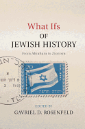 What Ifs of Jewish History: From Abraham to Zionism
