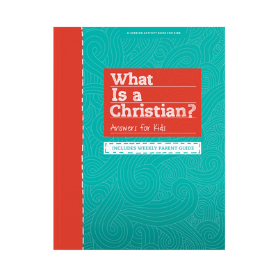 What Is a Christian?: Answers for Kids / Includes Weekly Parent Guide - Lifeway Kids