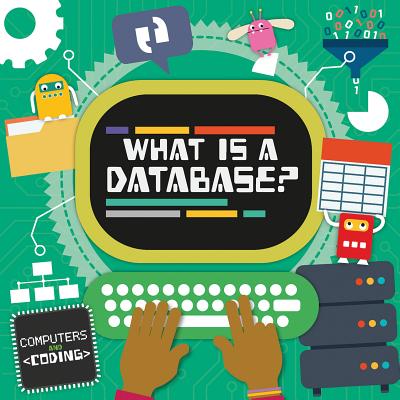 What Is a Database? - Holmes, Kirsty