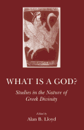 What Is a God?: Studies in the Nature of Greek Divinity