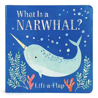 What Is a Narwhal? - Cottage Door Press (Editor), and Swift, Ginger