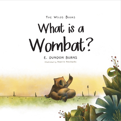 What is a Wombat? - Dundon Burns, E
