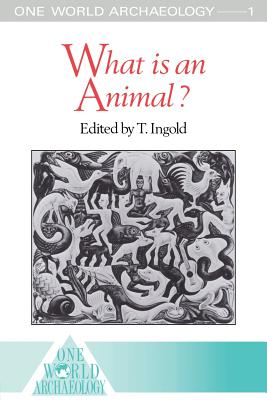 What is an Animal? - Ingold, Tim (Editor)