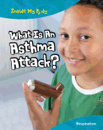 What Is an Asthma Attack?: Respiration