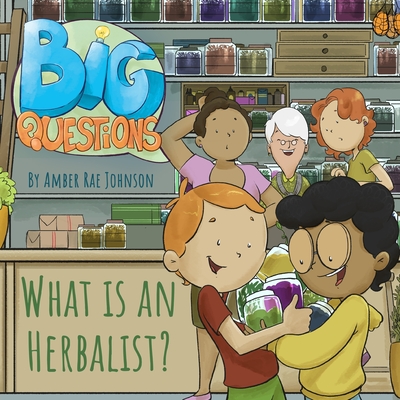 What Is An Herbalist? - Johnson, Amber Rae