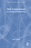 What Is Antisemitism?: A Contemporary Introduction