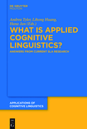 What Is Applied Cognitive Linguistics?: Answers from Current Sla Research