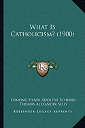 What Is Catholicism? (1900)