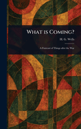 What is Coming?