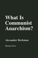 What Is Communist Anarchism?
