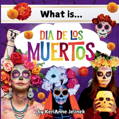 What is Dia de Los Muertos? - Publishing, Sloth Dreams, and Jelinek, Kerianne N