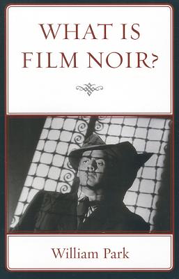 What is Film Noir? - Park, William